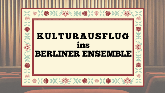 Ein gerahmtes Plakat, das eine Kulturreise zum Berliner Ensemble-Theater bewirbt.