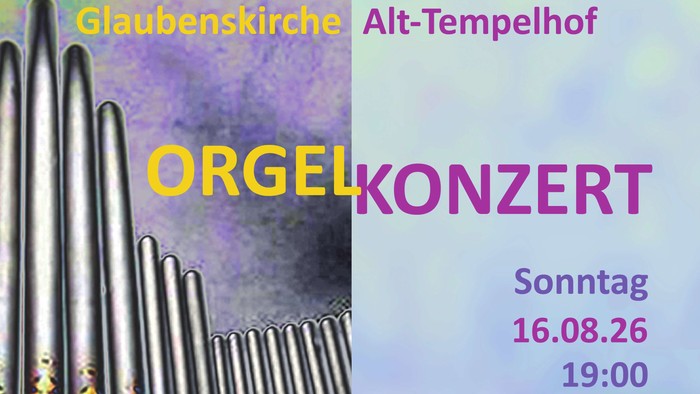 Plakat für ein Orgelkonzert mit Werken von J.S. Bach und J.G. Rheinberger in der Glaubenskirche Alt-Tempelhof am 16. August.
