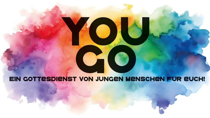 Bunte Aquarell-Textgestaltung zur Förderung eines von Jugendlichen geleiteten Gottesdienstes mit dem Spruch *„You Go“* und deutschem Untertitel.