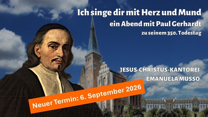 Plakat kündigt ein Konzert zum Gedenken an den 350. Todestag von Paul Gerhardt am 6. September 2026 durch die Jesus-Christus-Kantorei an.