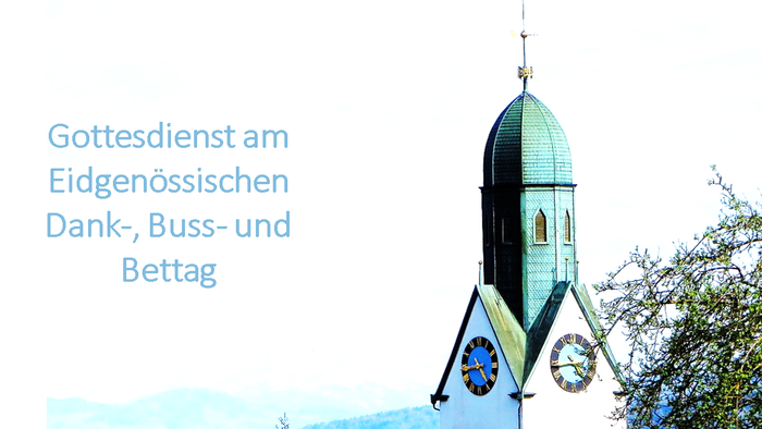Gottesdienst am Eidgenössischen Dank-, Buss- und Bettag in einer Kirche mit Aussicht
