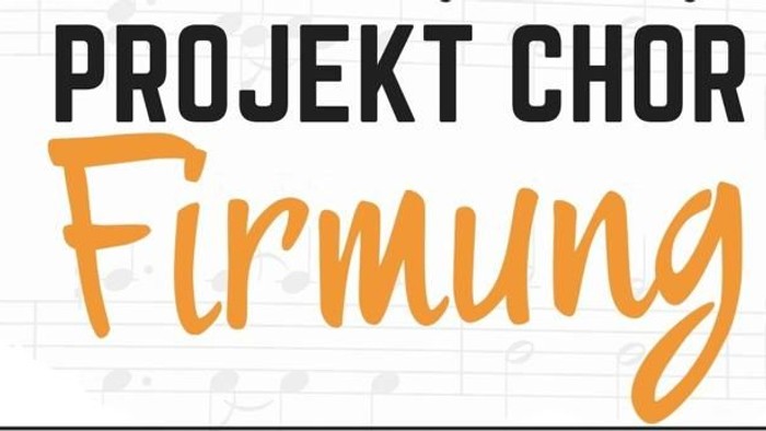 Plakat zur Ankündigung eines Kirchenchorprojekts mit Firmgottesdiensten und Probenzeiten in den Pfarreien St. Maximilian Kolbe.