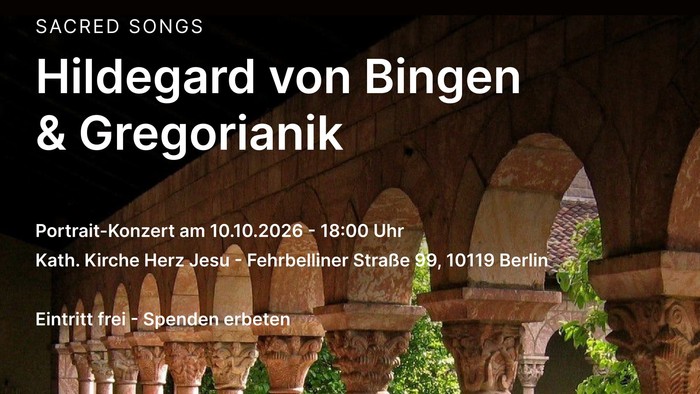 Plakat für ein Konzert mit „Sacred Songs“ von Hildegard von Bingen und Gregorianik in der Kath. Herz-Jesu-Kirche in Berlin.