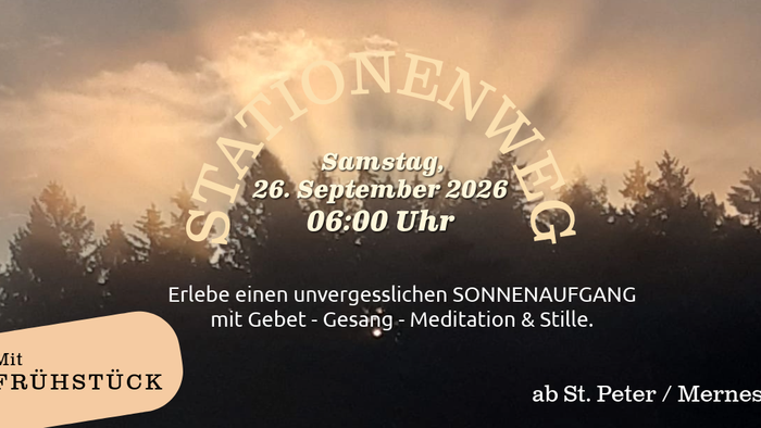 Sonnenaufgangsveranstaltung mit Frühstück, Gebet, Gesang, Meditation und Stille am 26. September 2026 in St. Peter/Mernes.
