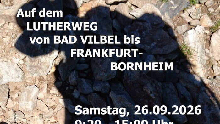 Veranstaltungsankündigung für eine Lutherweg-Wanderung von Bad Vilbel nach Frankfurt-Bornheim am 26. September 2026 von 9:20 bis 15:00 Uhr.