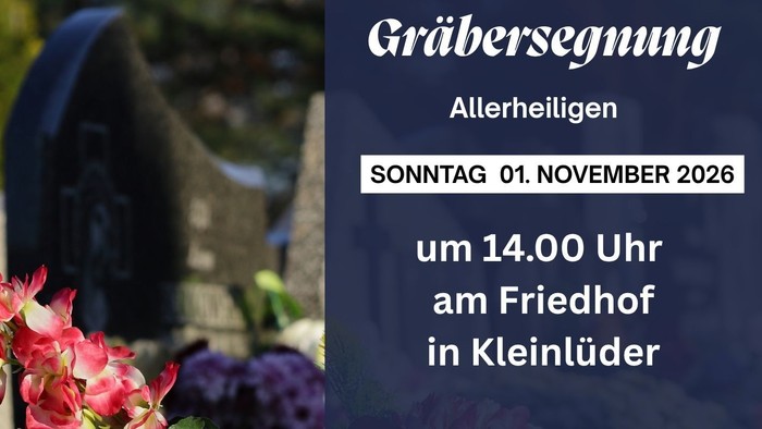 Einladung zur Gräbersegnung an Allerheiligen und gemeinschaftlichem Beisammensein mit Kaffee und Kuchen am 1. November um 14:00 Uhr.