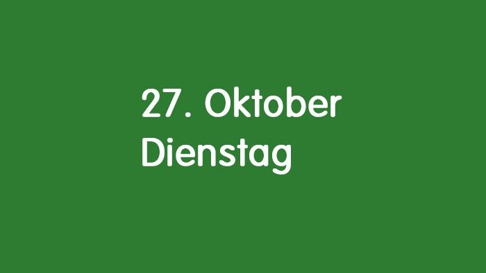 Das Bild zeigt den Text: 27. Oktober