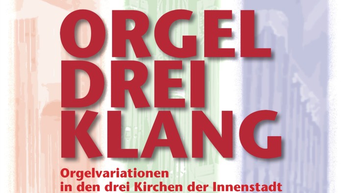 Werbeplakat für Orgelmusikvariationen in drei Kirchen der Innenstadt mit dem Titel *„Orgel Drei Klang“*.