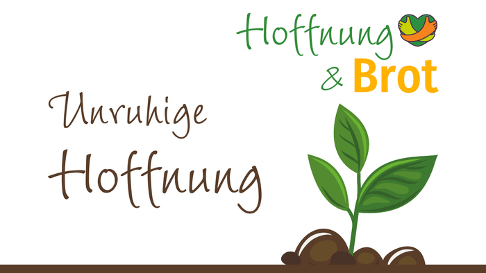 Logo für „Hoffnung & Brot“ mit einer keimenden Pflanze und dem Schriftzug „Unruhige Hoffnung“ in stilvoller Schreibschrift.