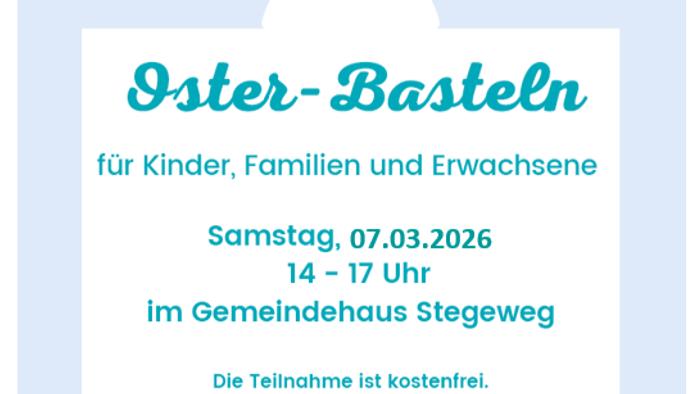 Osterbastelaktion für Kinder, Familien und Erwachsene im Gemeindehaus Stegeweg am 7. März 2026, Teilnahme kostenlos.