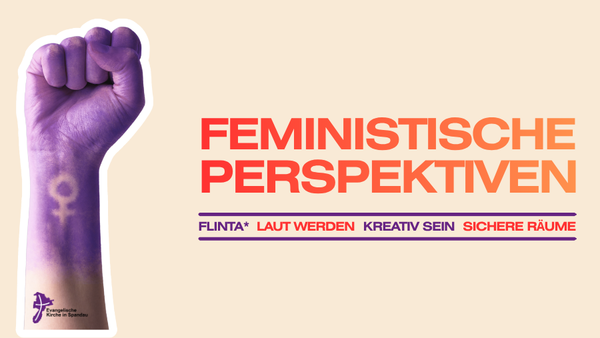 Ausgestreckte Faust mit dem Symbol für weiblich und Logo Kirchenkreis, Slogan Feministische Perspektiven - Flinta* - laut werden - kreativ sein - sichere Räume