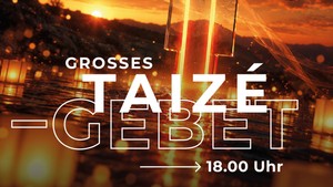 Großes Taizé-Gebet 2026