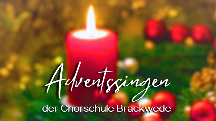 Plakatmotiv Adventssingen der Chorschule Brackwede. Freitag 4.12., 17 Uhr, Bartholomäuskirche Brackwede