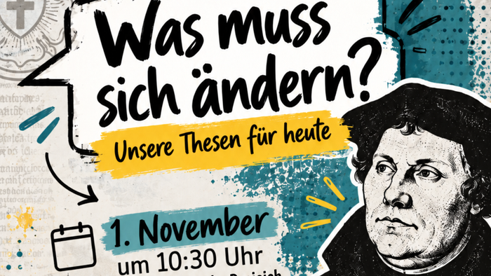 Grafisch gestaltetes Plakat mit der Frage „Was muss sich ändern? Unsere Thesen für heute“. Rechts ist eine schwarz-weiße Illustration von Martin Luther zu sehen, umgeben von türkisfarbenen und gelben Farbelementen. Darunter steht