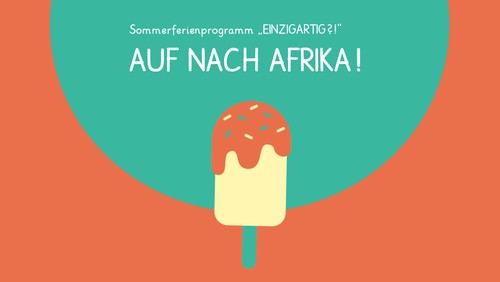Ferienaktion: Auf nach Afrika!
