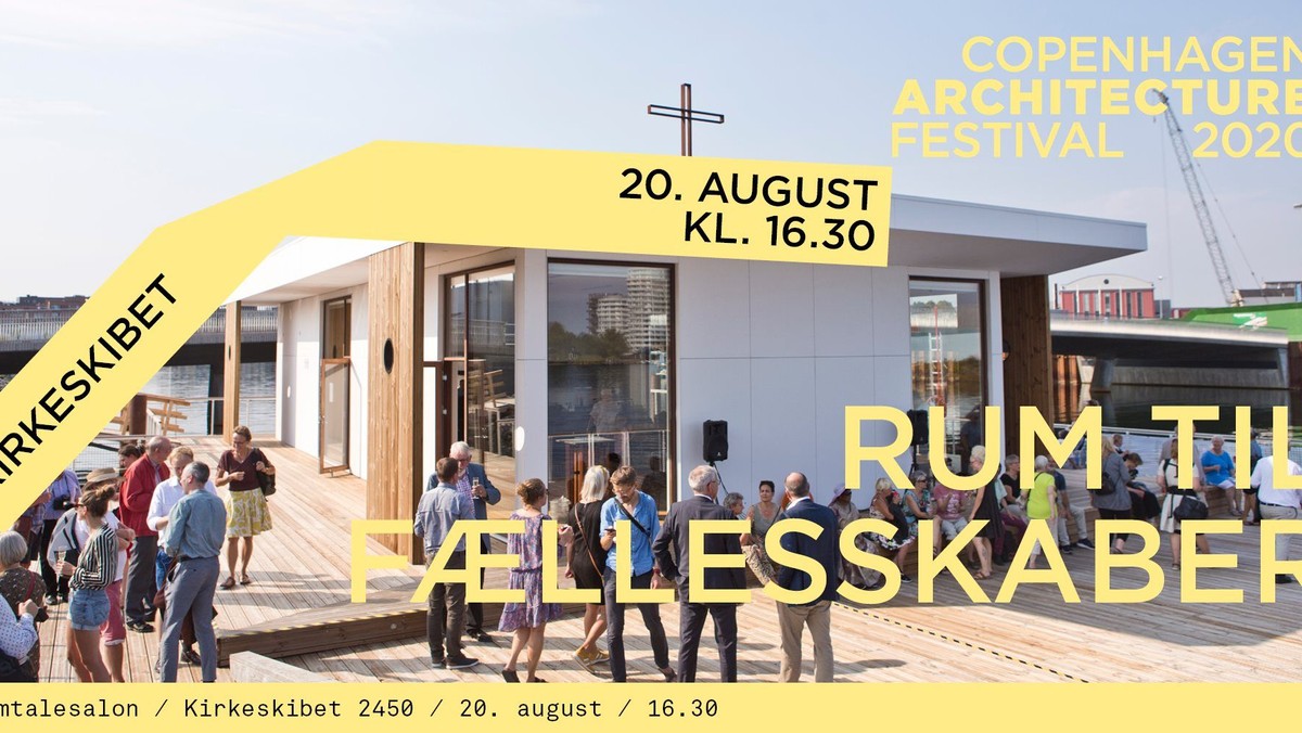 Rum til fællesskaber – Københavns Arkitekturfestival på Kirkeskibet