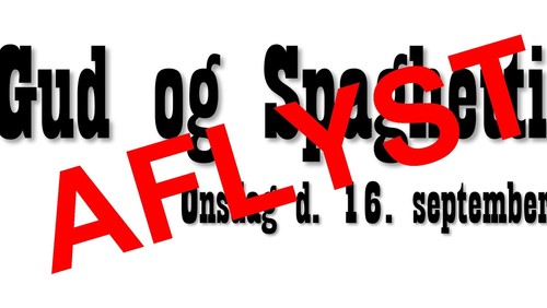 AFLYST: Gud og Spaghetti