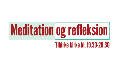 Meditation & Refleksion i Tibirke kirke