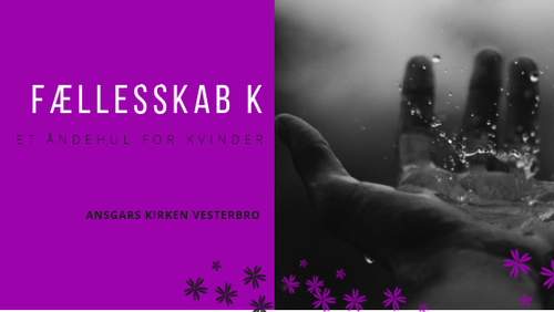 Fællesskab K - et bønsfællesskab for kvinder. Vi mødes i kirkens bedehjørne