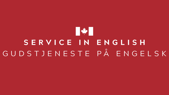 The image features a red background with the text "Service in English" and "Gudstjeneste på Engelsk" along with a Canadian flag symbol.