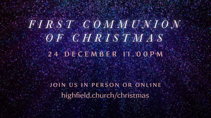 Invitation to Christmas Communion service on December 24th at 11:00 PM, in-person or online.
