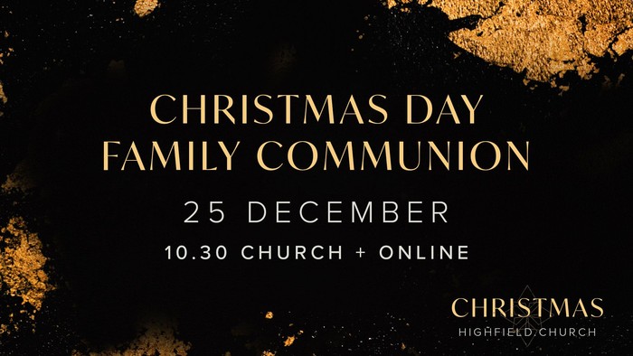 Christmas Day Family Communion on 25 December at 10:30 AM, both in church and online