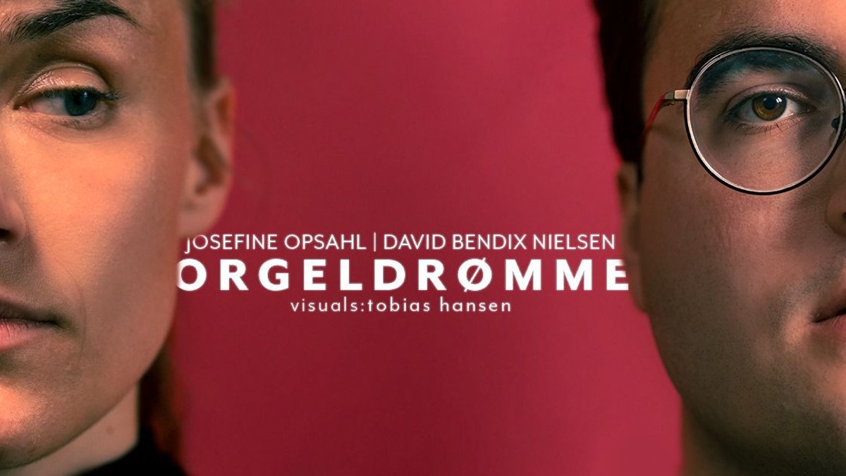 CPH JazzFestival - David Bendix Nielsen & Josefine Opsahl - ORGELDRØMME