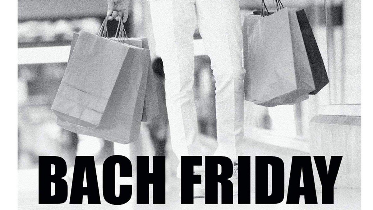 BACH FRIDAY