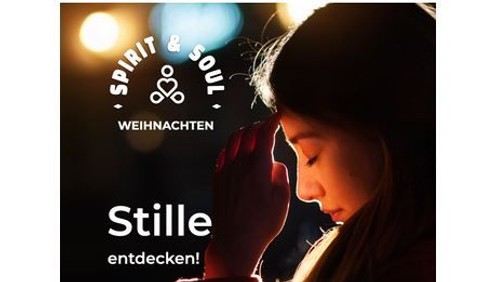 SPIRIT&SOUL Weihnachten - über ZOOM: Stille