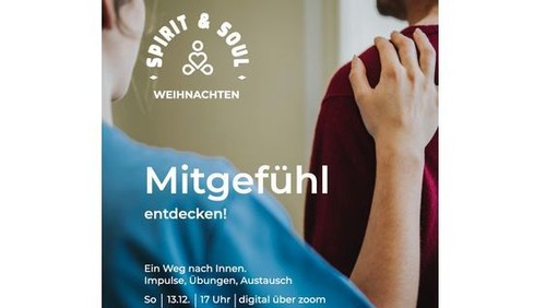 SPIRIT&SOUL Weihnachten - über ZOOM: Mitgefühl
