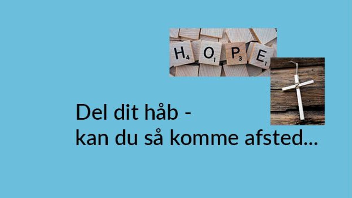 Onsdagsfællesskabet: Del dit håb – kan du så komme afsted…