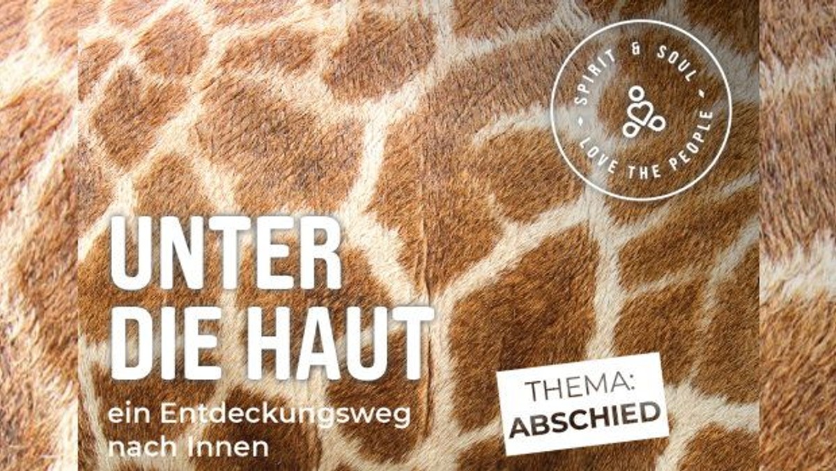 SPIRIT&SOUL: Unter die Haut - ABSCHIED