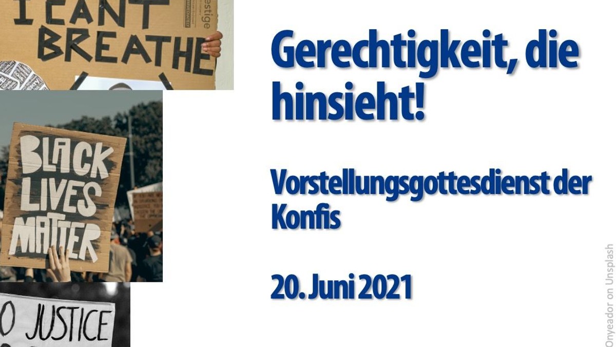 Gerechtigkeit, die hinsieht! Vorstellungsgottesdienst der Konfirmandinnen und Konfirmanden