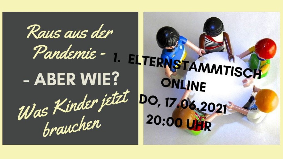 "Raus aus der Pandemie - aber wie?" Erster Elternstammtisch ONLINE