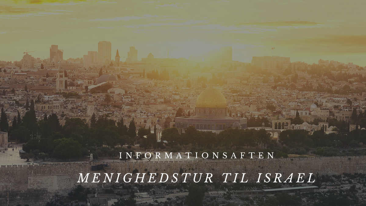 Menighedstur til Israel. Informationsmøde