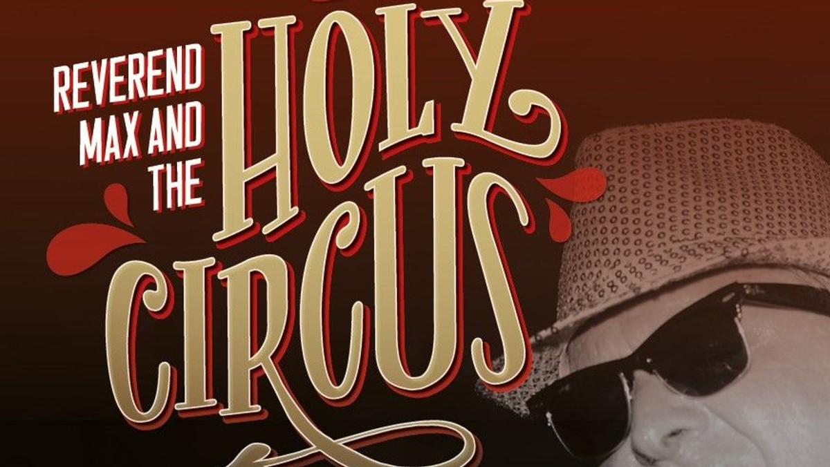 Abgesagt Konzert Reverend Max and the holy circus : Fällt aus und WIRD AUF DEN SOMMER VERSCHOBEN !!