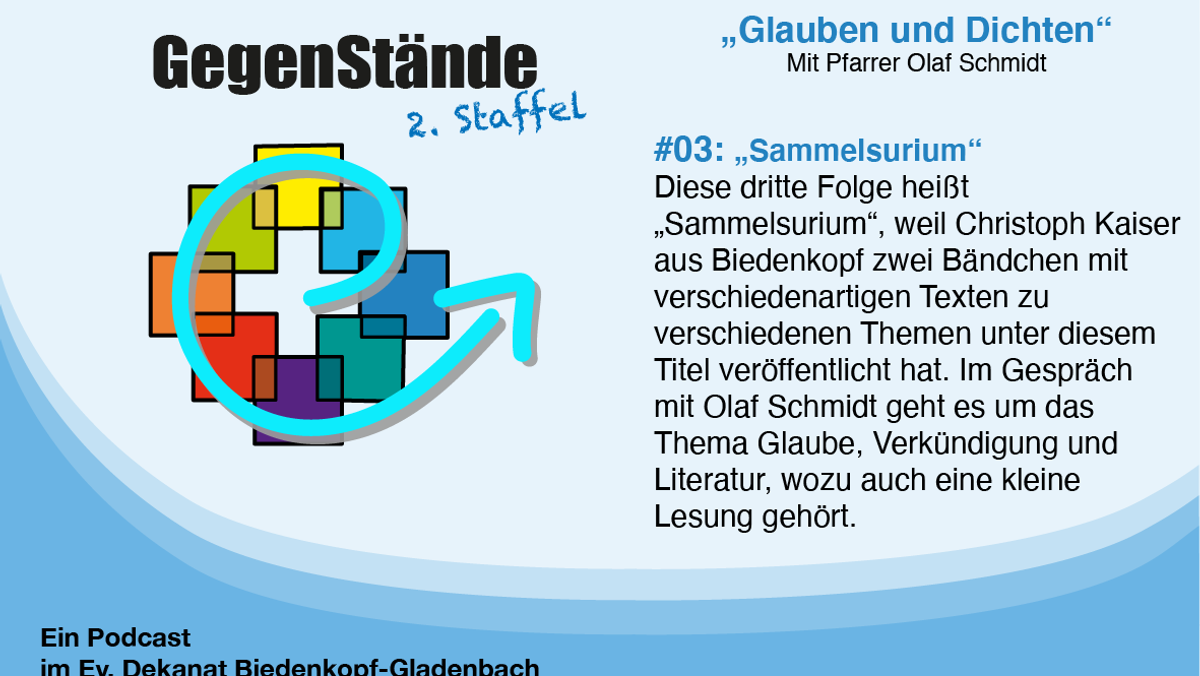 „Sammelsurium“: 3. Folge des Podcasts „Glauben und Dichten"