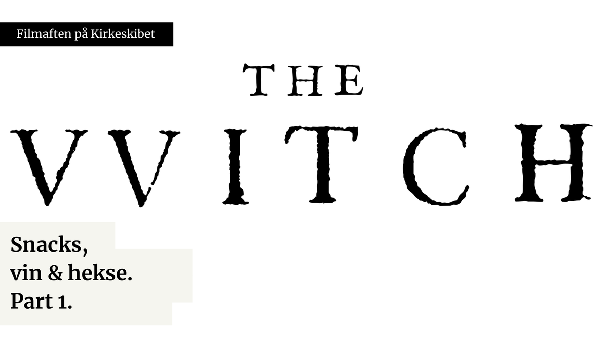 Filmaften på Kirkeskibet: The Witch
