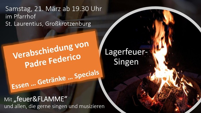 Einladung zum Lagerfeuer-Singen am 21. März ab 19:30 Uhr zur Verabschiedung von Padre Federico im Pfarrhof St. Laurentius, Großkrotzenburg.