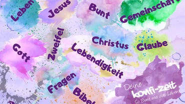 Bunte Farbflecken mit Worten: Konfi-Zeit, Lebendigkeit, Glaube, Gott, Fragen, Gemeinschaft, Leben, Jesus, Bibel, Bunt