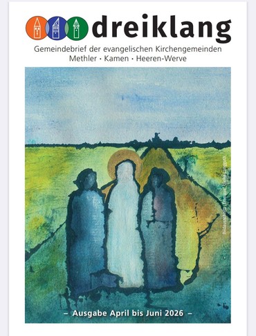 Dreiklang - regionaler Gemeindebrief Frühjahr 2026 Dreiklang - regionaler Gemeindebrief Frühjahr 2026
